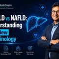 MASLD Vs NAFLD: What Has Changed? Know From Dr. Kash Gupta