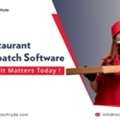 USD 150,  Restaurant Dispatch Software: Why It Matters Today !