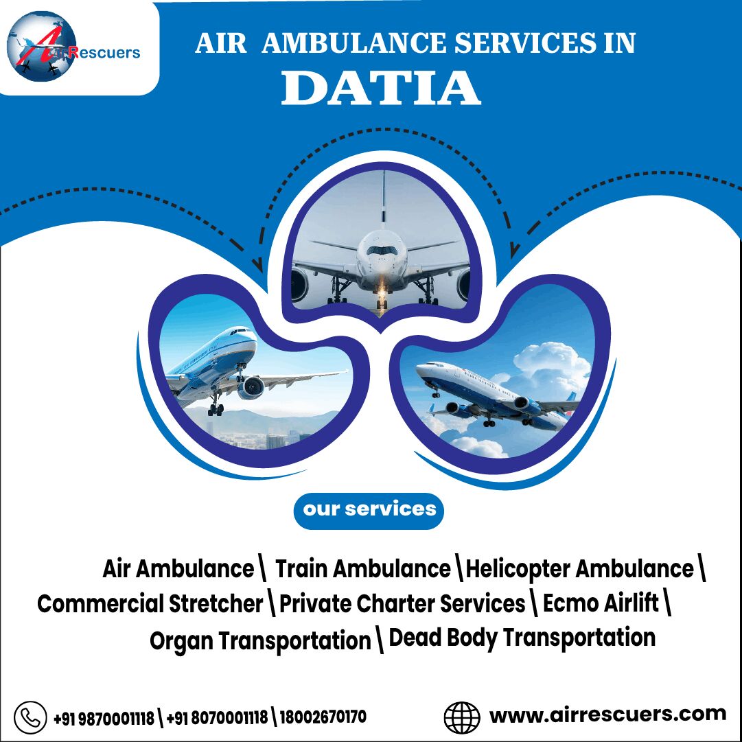 Bhopal, Health, Air Ambulance Services In Datia For Safe Patient Transfers
