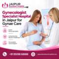 Gynecologist Specialist Hospital In Jaipur For Gynae Care