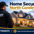 Home Security Companies North Carolina For Reliable Home Protection
