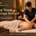 Deep Tissue Massage Kolkata For Deep Muscle Relief