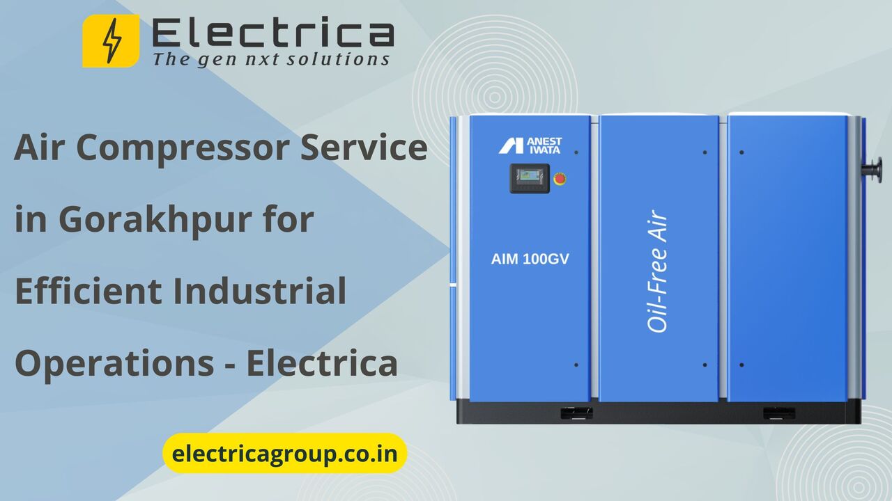 Lucknow, Industrial Machinery, Air Compressor Service In Gorakhpur For Efficient Industrial Operations - Electrica