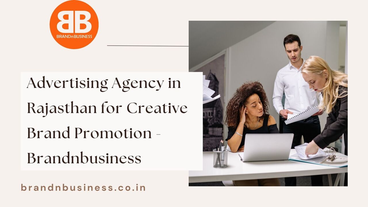 Jaipur, Marketing, Advertising Agency In Rajasthan For Creative Brand Promotion - Brandnbusiness