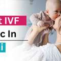 IVF Treatment Doctors In Delhi