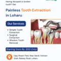 Comfortable Tooth Extraction In Loharu | Triveni Dental