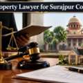 Property Lawyer For Surajpur Court For Legal Support In Property Disputes?
