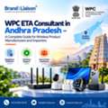 WPC ETA Consultant In Andhra Pradesh &ndash; A Complete Guide For Wireless Product Manufacturers
