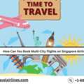How Can You Book Multi-City Flights On Singapore Airlines?