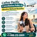 Cathay Pacific Cancellation Policy & Receive Refund Benefits