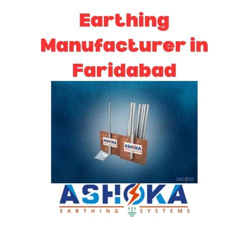 Faridabad, Electrical & Plumbing, Earthing Manufacturer In Faridabad - Ashoka Earthing Suppliers