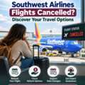 Southwest Airlines Flights Cancelled? Discover Your Travel Options