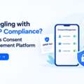 Struggling With DPDP Compliance? Try This Consent Management Platform
