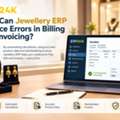 How Can Jewellery ERP Reduce Errors In Billing And Invoicing?