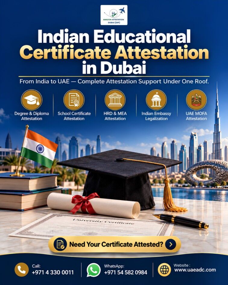 Dubai, Legal, Complete Indian Educational Certificate Attestation Services In Dubai