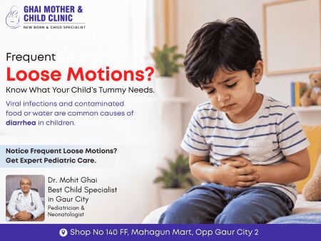 Greater Noida, Health & Beauty Items, Loose Motions In Children: Care Tips From Child Specialist In Gaur City
