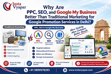 New Delhi, Marketing, Why Are PPC, SEO & Google My Business Better Than Traditional Marketing?