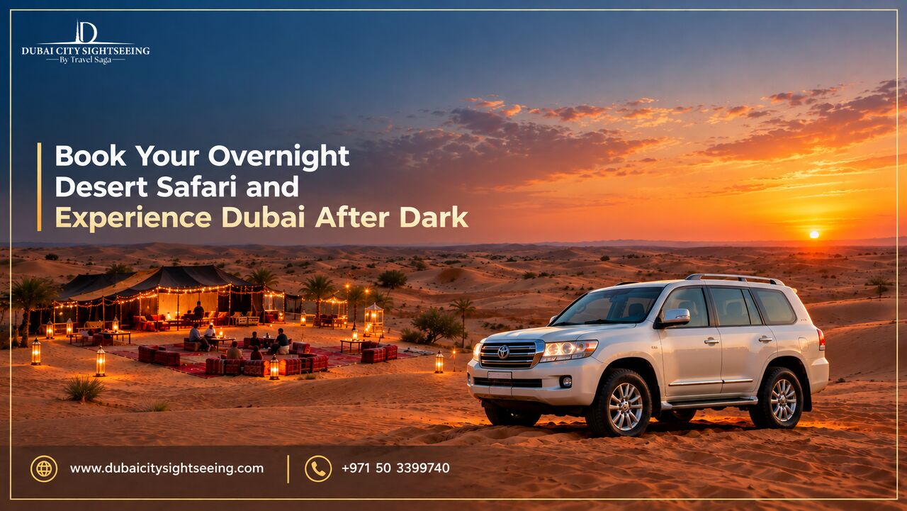 London, Travel, Book Your Overnight Desert Safari And Experience Dubai After Dark