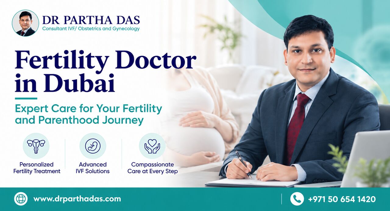 Dubai, Health, Fertility Doctor In Dubai | Infertility Doctor In Dubai | Dr. Partha Das	 Dr. Partha Das I