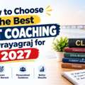 How To Choose The Best CLAT Coaching In Prayagraj For 2027?