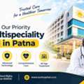Find The Best Multispeciality Hospital In Patna For Family Care