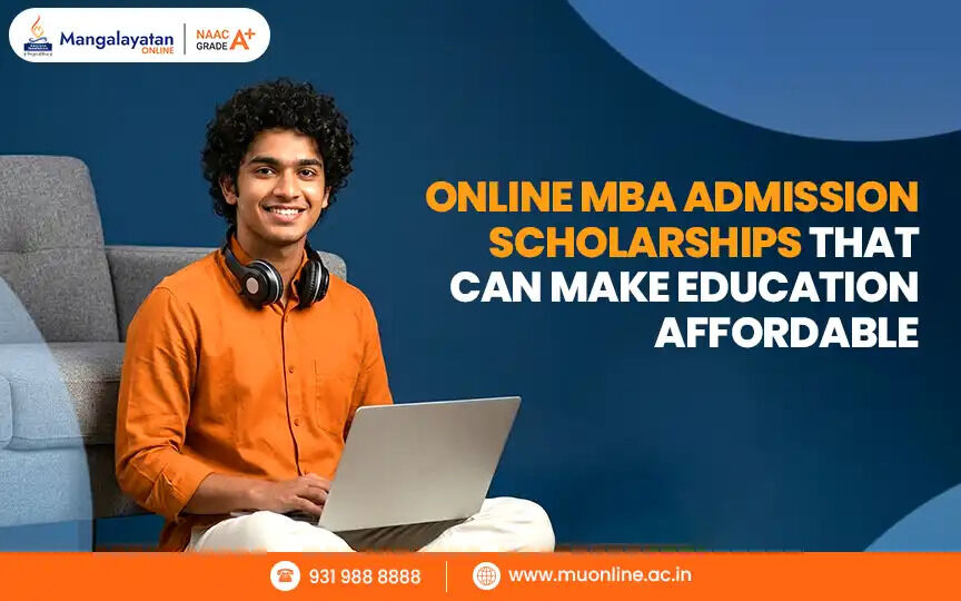 Mumbai, Education, Online MBA Admission Scholarships That Can Make Education Affordable