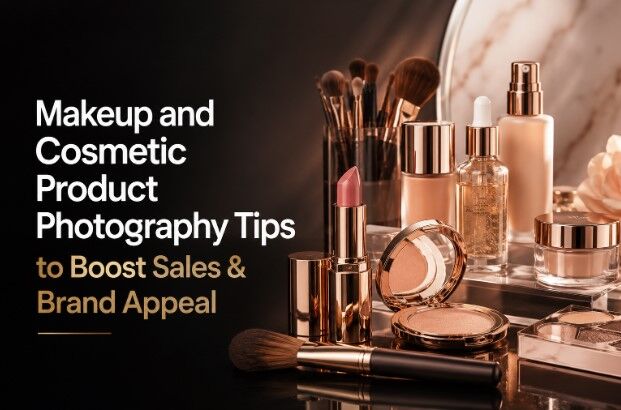 Jaipur, Photography, Makeup And Cosmetic Product Photography Tips To Boost Sales & Brand Appeal