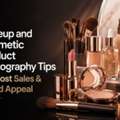 Makeup And Cosmetic Product Photography Tips To Boost Sales & Brand Appeal