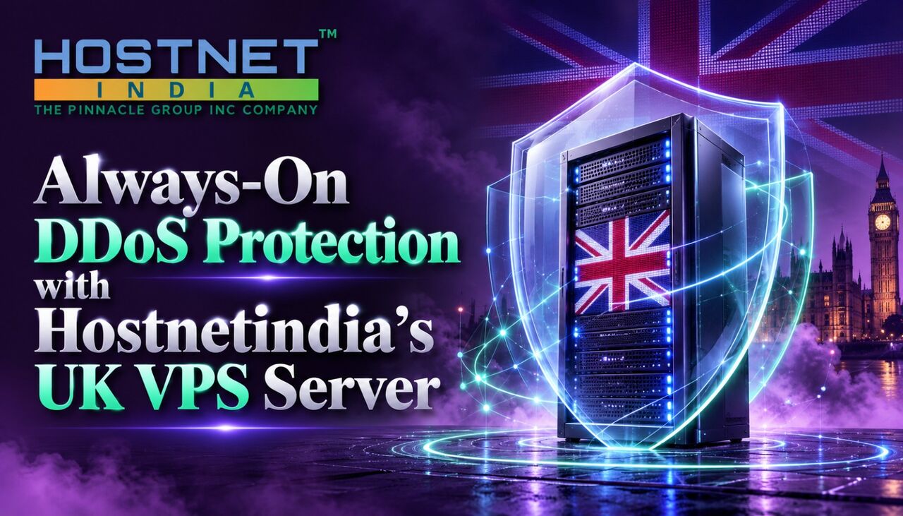 London, Technical, Always-On DDoS Protection With Hostnetindia&rsquo;s UK VPS Server