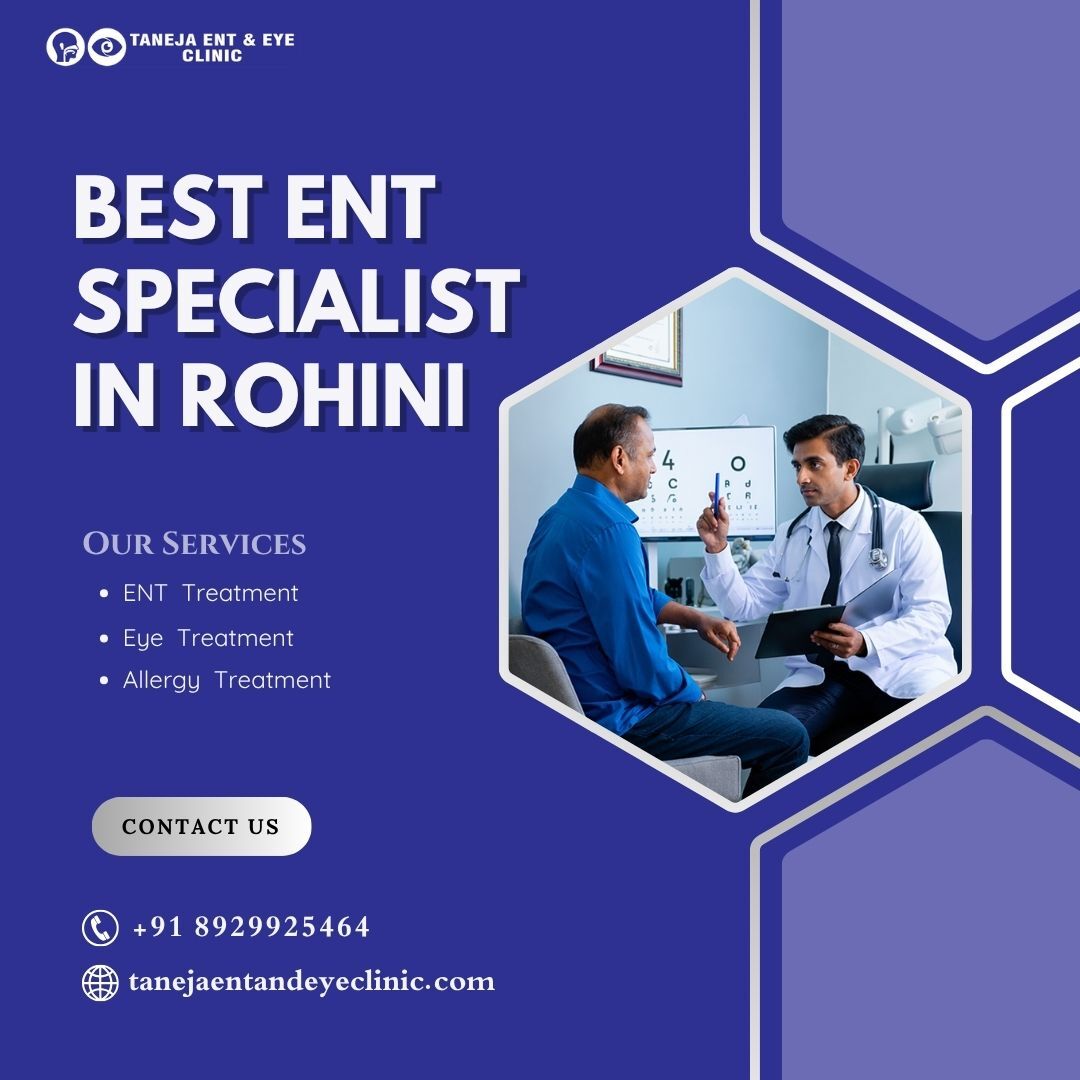 Rohini, Health, Best ENT Specialist In Rohini For Better Ear And Sinus Care