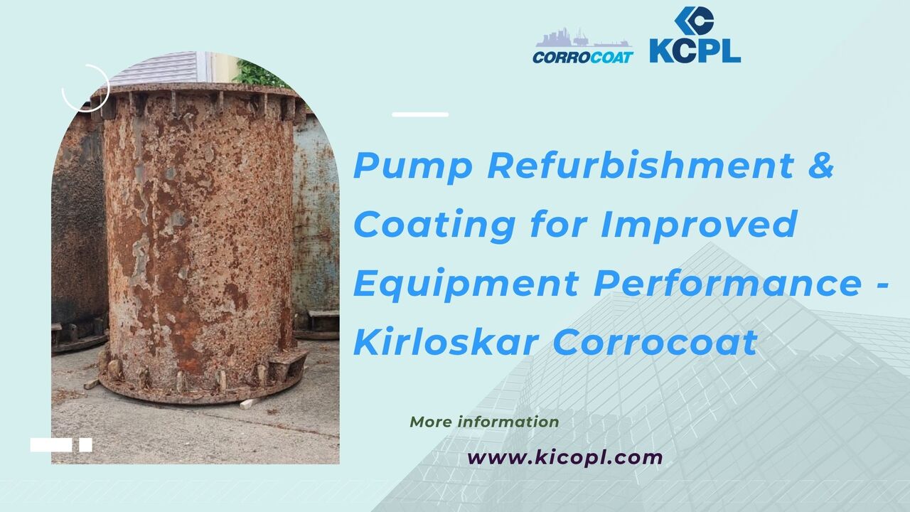Pune, Appliance Repair, Pump Refurbishment & Coating For Improved Equipment Performance - Kirloskar Corrocoat