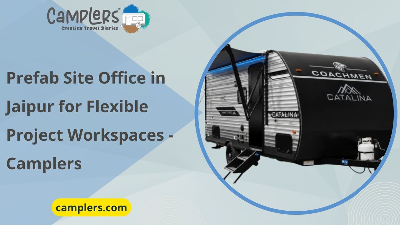 Jaipur, Travel, Prefab Site Office In Jaipur For Flexible Project Workspaces - Camplers