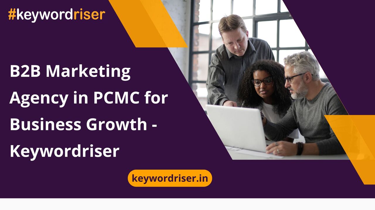 Mumbai, Marketing, B2B Marketing Agency In PCMC For Business Growth - Keywordriser