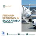 Premium Residency In Saudi Arabia | Saudi Premium Residency Assistance