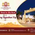 3 Star Hotel In Abu Road For A Relaxing Rajasthan Trip