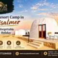 Best Resort Camp In Jaisalmer For An Unforgettable Desert Holiday