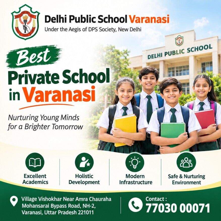 Lucknow, Education, Delhi Public School Varanasi &ndash; A Distinguished Private School