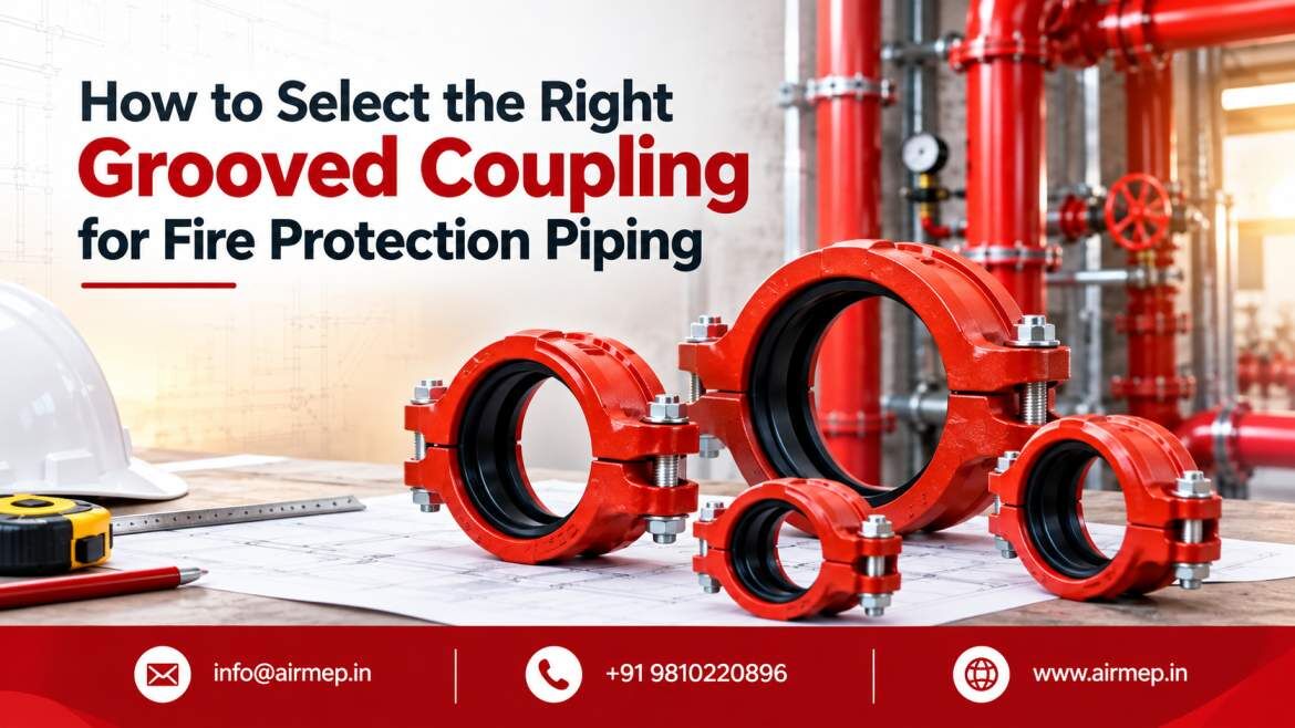 New Delhi, Marketing, How To Select The Right Grooved Coupling For Fire Piping