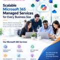 Scalable Microsoft 365 Managed Services For Every Business Size