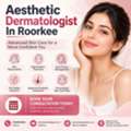 Aesthetic Dermatologist In Roorkee For Skin Rejuvenation