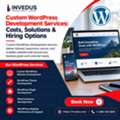 Custom WordPress Development Services: Costs, Benefits & Hiring Solutions