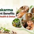 Panchakarma Treatment Benefits For Better Health & Detox