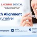 Teeth Alignment Tirunelveli | Lakhme Dental