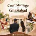 Court Marriage In Ghaziabad &ndash; Legal Marriage Assistance