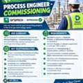 PROCESS ENGINEER &ndash; COMMISSIONING