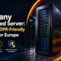 Germany Dedicated Server: Secure, GDPR-Friendly Hosting For Europe