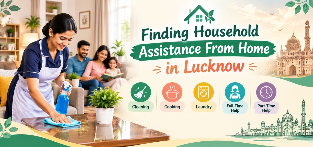 Lucknow, Business, Finding Household Assistance From Home In Lucknow