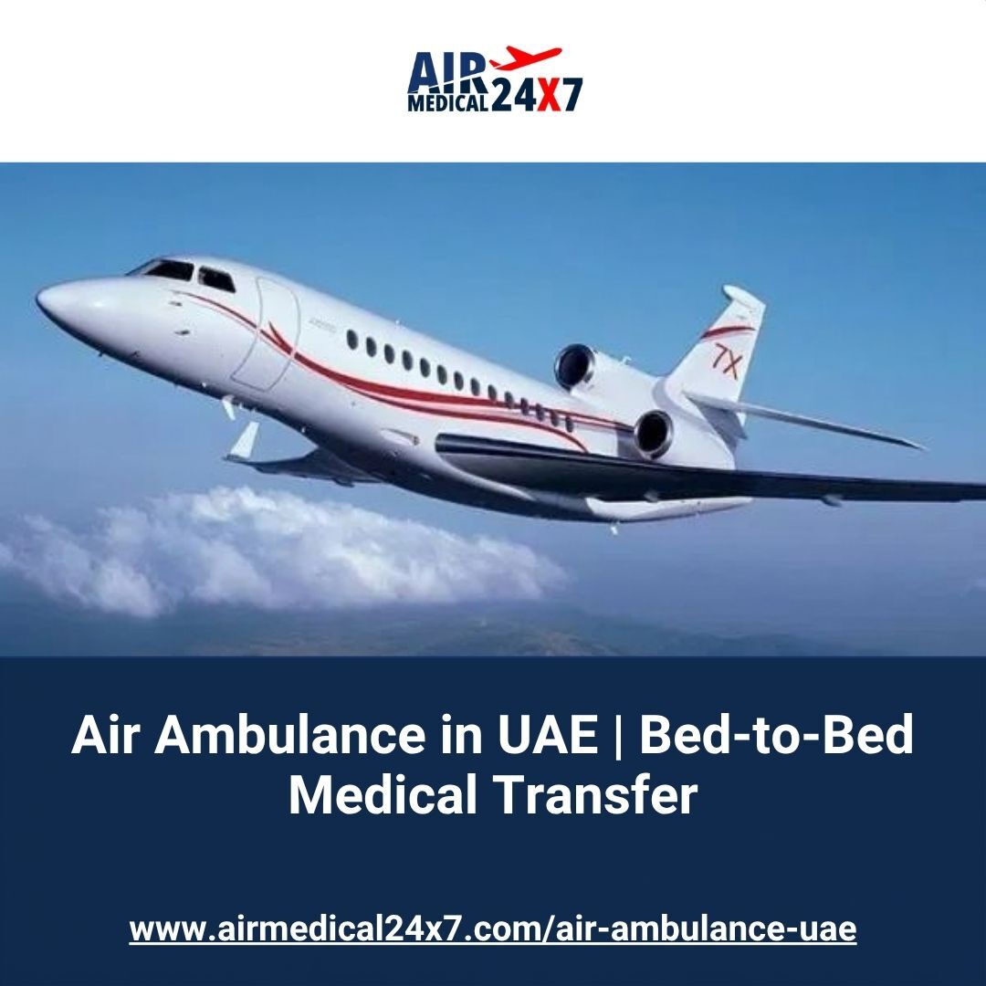 Dubai, Health, Air Ambulance In UAE | Bed-to-Bed Medical Transfer