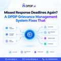 Missed Response Deadlines Again? A DPDP Grievance Management System Fixes That