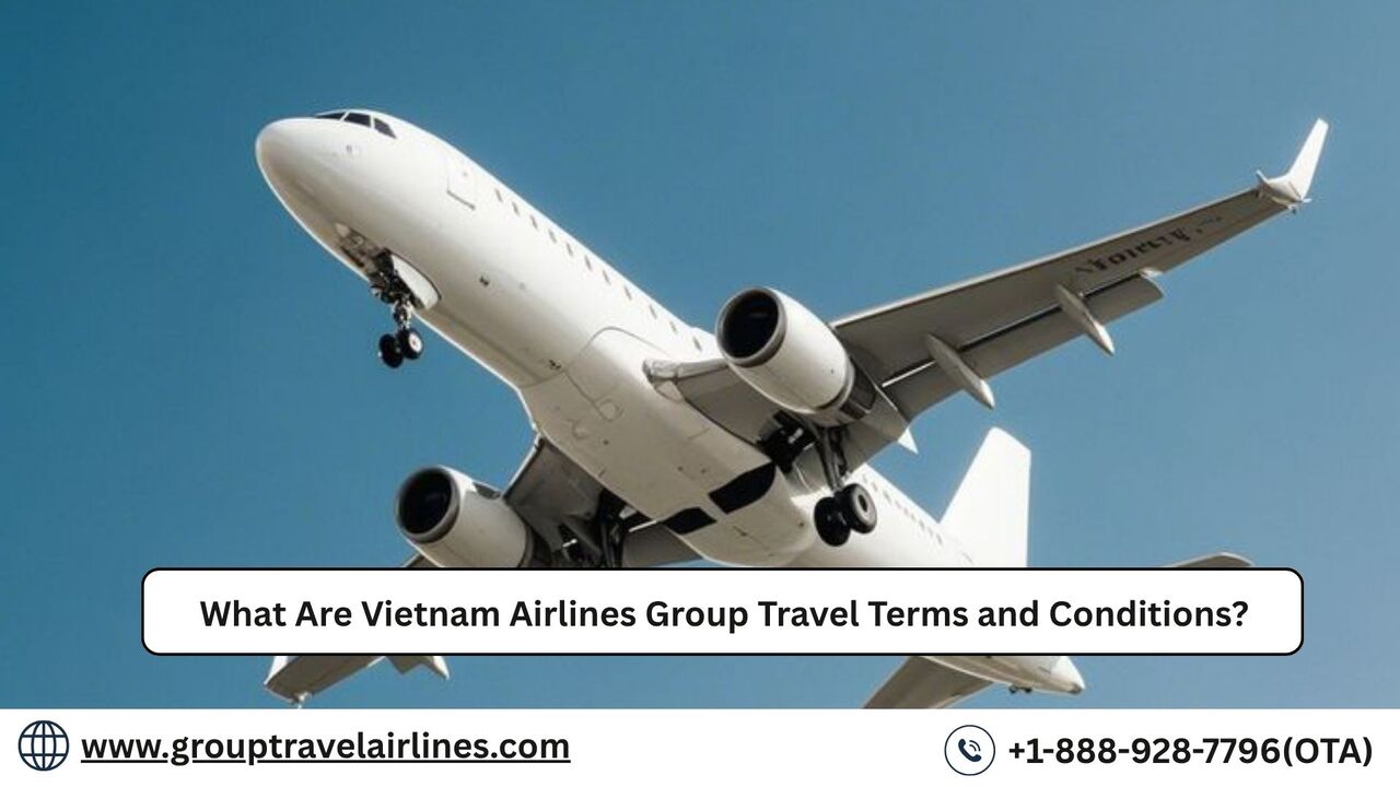 New York, Travel, What Are Vietnam Airlines Group Travel Terms And Conditions?